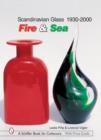 Scandinavian Glass 1930-2000: Fire & Sea : Fire & Sea - Book