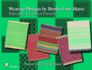 Weaving Designs by Bertha Gray Hayes : Miniature Overshot Patterns - Book