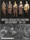 Imperial Russian Field Uniforms and Equipment 1907-1917 - Book