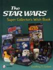 The Star Wars Super Collector's Wish Book - Book