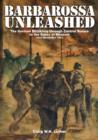 Barbarossa Unleashed : The German Blitzkrieg through Central Russia to the Gates of Moscow • June-December 1941 - Book