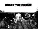 Under the Bridge : The East 238th Street Graffiti Hall of Fame - Book