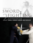 Sword Fighting 2 : An Introduction to the Single-Handed Sword and Buckler - Book