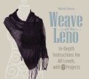 Weave Leno : In-Depth Instructions for All Levels, with 7 Projects - Book