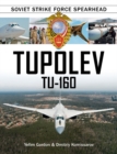 Tupolev Tu-160: Soviet Strike Force Spearhead - Book