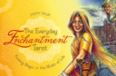 Everyday Enchantment Tarot: Finding Magic in the Midst of Life - Book