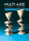 Multi-Axis Spindle Turning : A Systematic Exploration - Book