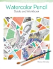 Watercolor Pencil Guide and Workbook - Book