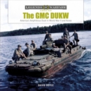 The GMC DUKW : America's Amphibious Truck in World War II and Korea - Book