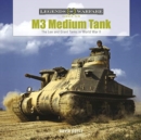 M3 Medium Tank: The Lee and Grant Tanks in World War II - Book