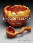 The Lindquist Legacy : A History of the US Studio Woodturning Movement - Book
