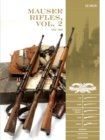 Mauser Rifles, Vol. 2: 1918–1945 : G.98, K.98b, “Standard-Modell,” K.98k, Sniper, Markings, Ammunition, Accessories - Book