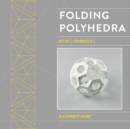 Folding Polyhedra Kit 2 : Triangles - Book
