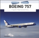 Boeing 757 : A Legends of Flight Illustrated History - Book