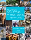 Florida Sculptors and Their Work : 1880-2020 - Book