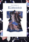 The Guide to Kimono : A Handbook to Identifying, Dating, and Pricing Antique and Vintage Japanese Kimono - Book