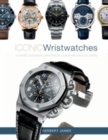 Iconic Wristwatches : The Most-Successful Watches by Legendary Manufacturers - Book