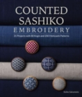 Counted Sashiko Embroidery : 31 Projects with 80 Kogin and 200 Hishizashi Patterns - Book