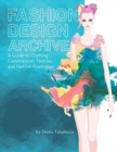 Fashion Design Archive : A Guide to Clothing Construction, Textiles, and Fashion Illustration - Book
