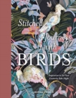 Stitched Journeys with Birds : Inspiration to Let Your Creativity Take Flight - Book
