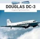 Douglas DC-3 : A Legends of Flight Illustrated History - Book