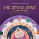 The Crystal Spirit Talking Board : A Spiritual Power Tool for Light Workers - Book
