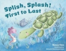 Splish, Splash! First to Last - Book