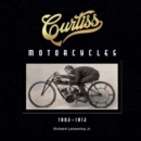 Curtiss Motorcycles : 1902–1912 - Book