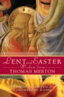 Lent and Easter Wisdom From Thomas Merton : Daily Scripture and Prayers Together With Thomas Merton's Own Words - eBook