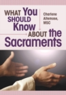 What You Should Know About the Sacraments - eBook