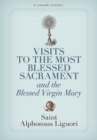 Visits to the Most Blessed Sacrament and the Blessed Virgin Mary - eBook