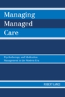 Managing Managed Care : Psychotherapy and Medication Management in the Modern Era - eBook