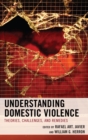 Understanding Domestic Violence : Theories, Challenges, and Remedies - eBook