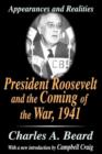 President Roosevelt and the Coming of the War, 1941 : Appearances and Realities - Book