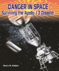 Danger in Space : Surviving the Apollo 13 Disaster - eBook