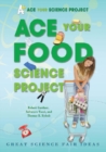 Ace Your Food Science Project : Great Science Fair Ideas - eBook