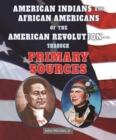 American Indians and African Americans of the American Revolution: Through Primary Sources - eBook