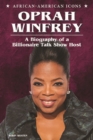 Oprah Winfrey : A Biography of a Billionaire Talk Show Host - eBook