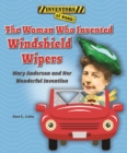 The Woman Who Invented Windshield Wipers : Mary Anderson and Her Wonderful Invention - eBook