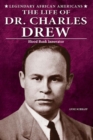 The Life of Dr. Charles Drew : Blood Bank Innovator - eBook