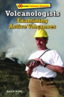 Volcanologists : Examining Active Volcanoes - eBook