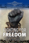 Fighting for Freedom : Abolitionists and Slave Resistance - eBook