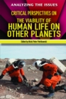 Critical Perspectives on the Viability of Human Life on Other Planets - eBook