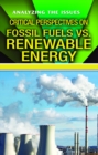 Critical Perspectives on Fossil Fuels vs. Renewable Energy - eBook