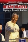 Nelson Mandela : Fighting to Dismantle Apartheid - eBook