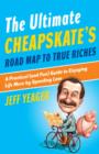 Ultimate Cheapskate's Road Map to True Riches - eBook