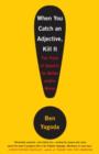 When You Catch an Adjective, Kill It - eBook