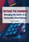 Beyond the Numbers : Managing the Assets of an Automobile Parts Business - eBook