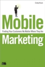 Mobile Marketing : Finding Your Customers No Matter Where They Are - eBook