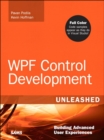 WPF Control Development Unleashed :  Building Advanced User Experiences - eBook